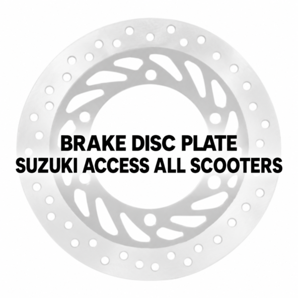 BRAKE DISC PLATE SUZUKI ACCESS ALL SCOOTERS BRAKE DISC PLATE SUZUKI ACCESS ALL SCOOTERS Aftermarket Spare Part