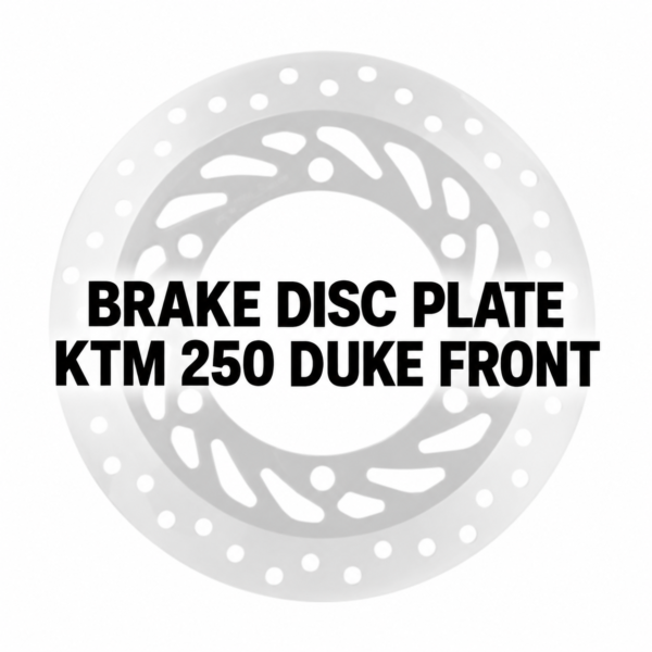 BRAKE DISC PLATE KTM 250 DUKE FRONT BRAKE DISC PLATE KTM 250 DUKE FRONT Aftermarket Spare Part
