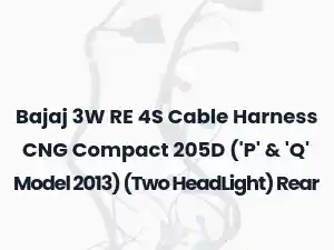 Bajaj 3W RE 4S Cable Harness CNG Compact 205D ('P' & 'Q' Model 2013) (Two HeadLight) Rear