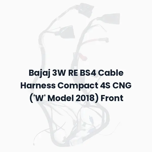 Bajaj 3W RE BS4 Cable Harness Compact 4S CNG ('W' Model 2018) Front