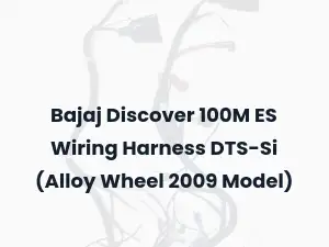 Bajaj Discover 100M ES Wiring Harness DTS-Si (Alloy Wheel 2009 Model)