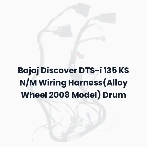 Bajaj Discover DTS-i 135 KS N/M Wiring Harness(Alloy Wheel 2008 Model) Drum