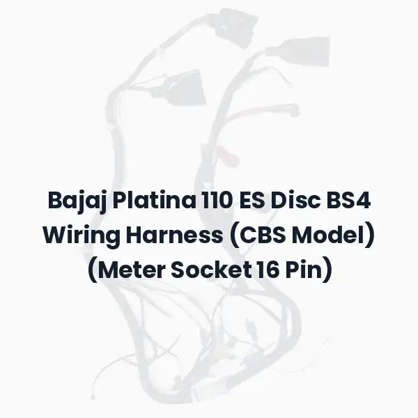 Bajaj Platina 110 ES Disc BS4 Wiring Harness (CBS Model) (Meter Socket 16 Pin)