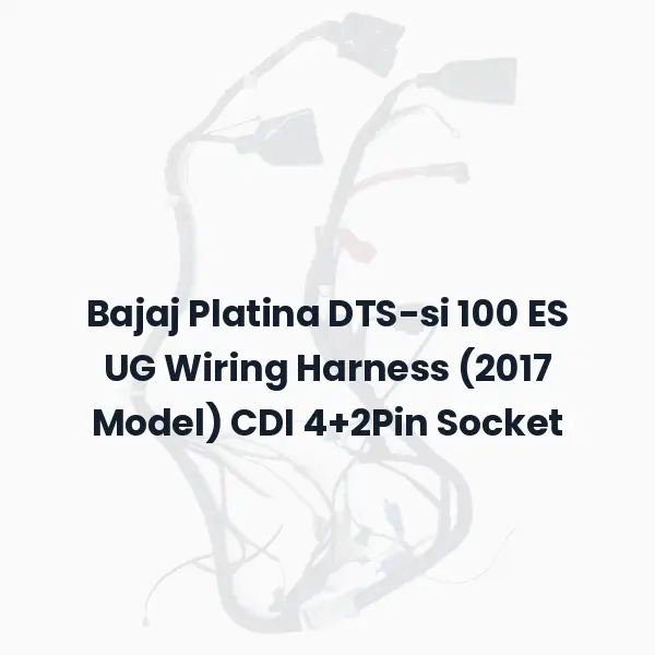Bajaj Platina DTS-si 100 ES UG Wiring Harness (2017 Model) CDI 4+2Pin Socket