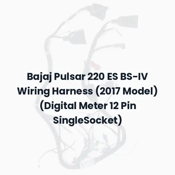 Bajaj Pulsar 220 ES BS-IV Wiring Harness (2017 Model) (Digital Meter 12 Pin SingleSocket)