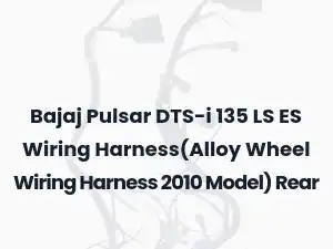 Bajaj Pulsar DTS-i 135 LS ES Wiring Harness(Alloy Wheel Wiring Harness 2010 Model) Rear