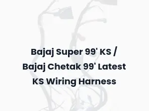 Bajaj Super 99' KS / Bajaj Chetak 99' Latest KS Wiring Harness