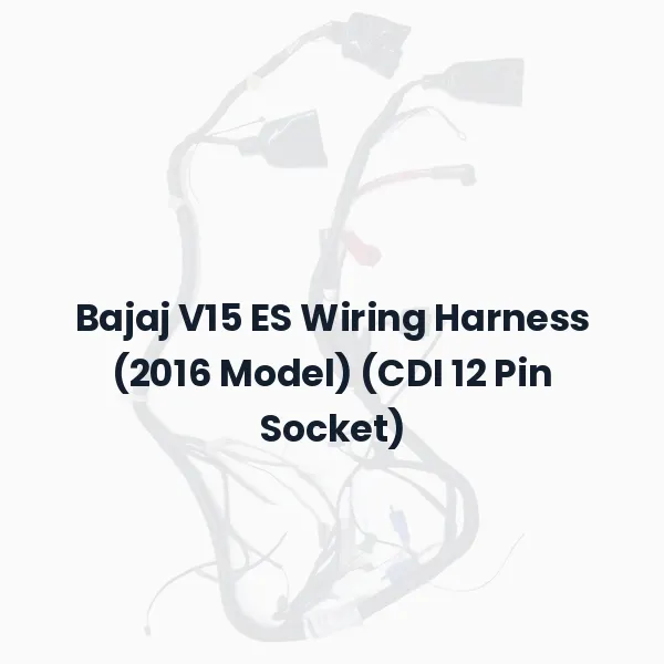 Bajaj V15 ES Wiring Harness (2016 Model) (CDI 12 Pin Socket)