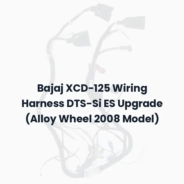 Bajaj XCD-125 Wiring Harness DTS-Si ES Upgrade (Alloy Wheel 2008 Model)