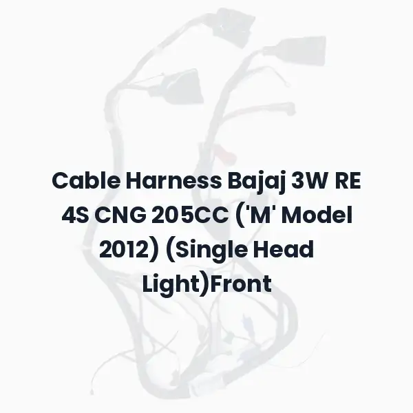 Cable Harness Bajaj 3W RE 4S CNG 205CC ('M' Model 2012) (Single Head Light)Front