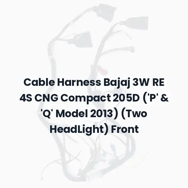 Cable Harness Bajaj 3W RE 4S CNG Compact 205D ('P' & 'Q' Model 2013) (Two HeadLight) Front
