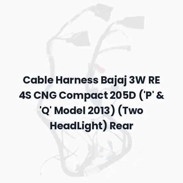Cable Harness Bajaj 3W RE 4S CNG Compact 205D ('P' & 'Q' Model 2013) (Two HeadLight) Rear