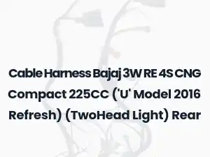 Cable Harness Bajaj 3W RE 4S CNG Compact 225CC ('U' Model 2016 Refresh) (TwoHead Light) Rear