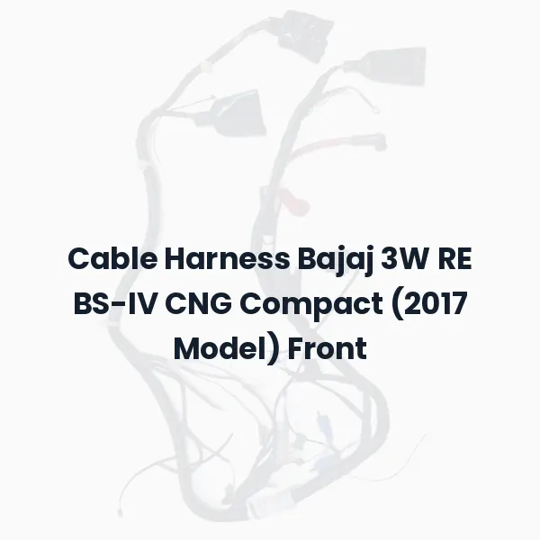 Cable Harness Bajaj 3W RE BS-IV CNG Compact (2017 Model) Front