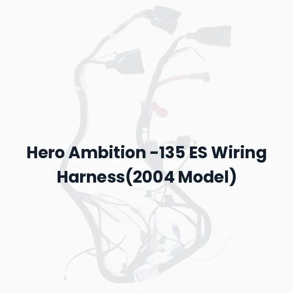 Hero Ambition -135 ES Wiring Harness(2004 Model)