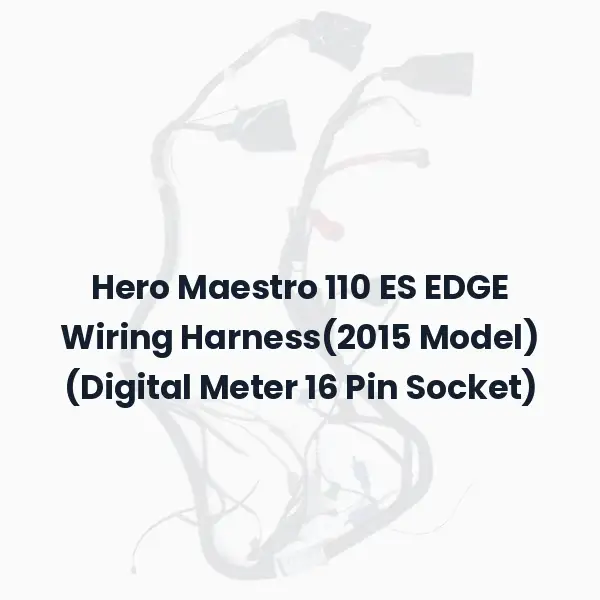 Hero Maestro 110 ES EDGE Wiring Harness(2015 Model) (Digital Meter 16 Pin Socket)