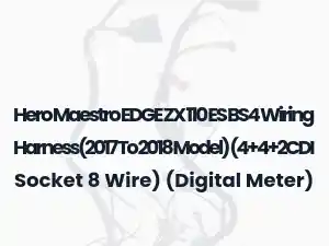 Hero Maestro EDGE ZX 110 ES BS4 Wiring Harness(2017 To 2018 Model) (4+4+2CDI Socket 8 Wire) (Digital Meter)