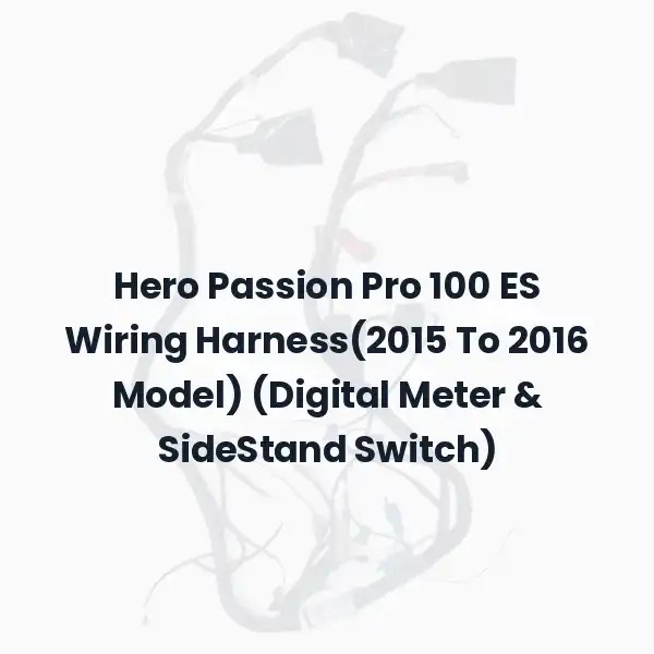 Hero Passion Pro 100 ES Wiring Harness(2015 To 2016 Model) (Digital Meter & SideStand Switch)