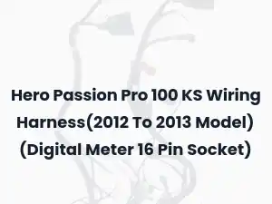 Hero Passion Pro 100 KS Wiring Harness(2012 To 2013 Model) (Digital Meter 16 Pin Socket)