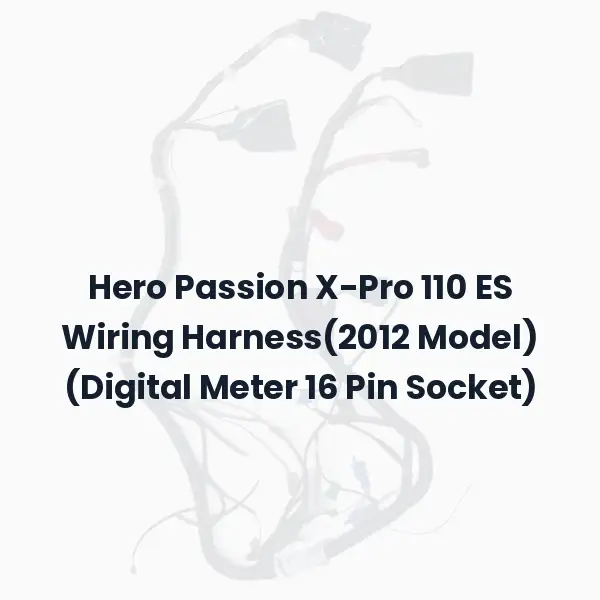 Hero Passion X-Pro 110 ES Wiring Harness(2012 Model) (Digital Meter 16 Pin Socket)
