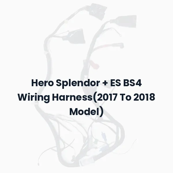 Hero Splendor + ES BS4 Wiring Harness(2017 To 2018 Model)