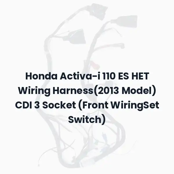 Honda Activa-i 110 ES HET Wiring Harness(2013 Model) CDI 3 Socket (Front WiringSet Switch)