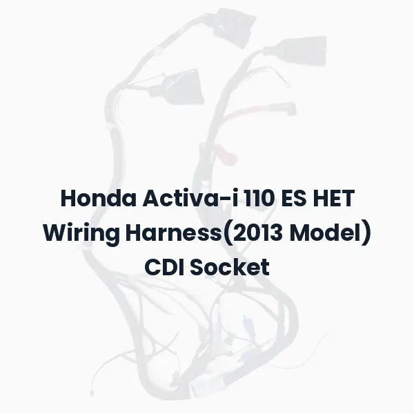 Honda Activa-i 110 ES HET Wiring Harness(2013 Model) CDI Socket