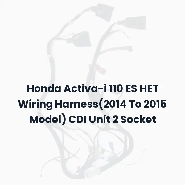 Honda Activa-i 110 ES HET Wiring Harness(2014 To 2015 Model) CDI Unit 2 Socket