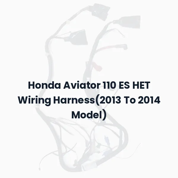 Honda Aviator 110 ES HET Wiring Harness(2013 To 2014 Model)