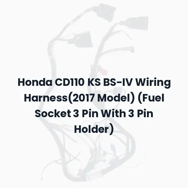 Honda CD110 KS BS-IV Wiring Harness(2017 Model) (Fuel Socket 3 Pin With 3 Pin Holder)