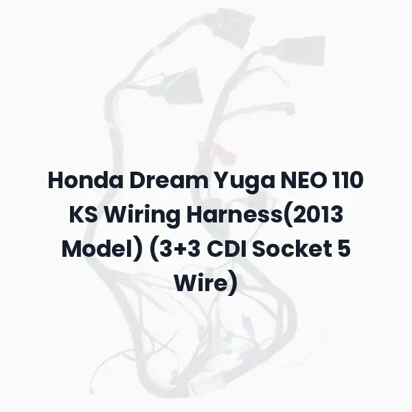 Honda Dream Yuga NEO 110 KS Wiring Harness(2013 Model) (3+3 CDI Socket 5 Wire)