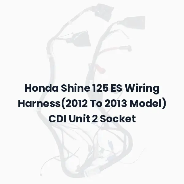 Honda Shine 125 ES Wiring Harness(2012 To 2013 Model) CDI Unit 2 Socket