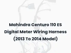Mahindra Centuro 110 ES Digital Meter Wiring Harness (2013 To 2014 Model)