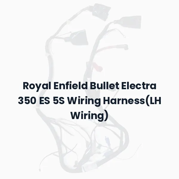 Royal Enfield Bullet Electra 350 ES 5S Wiring Harness(LH Wiring)