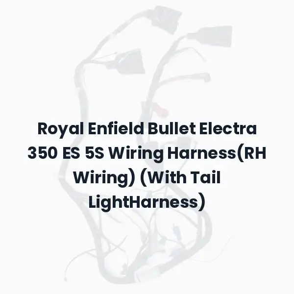 Royal Enfield Bullet Electra 350 ES 5S Wiring Harness(RH Wiring) (With Tail LightHarness)