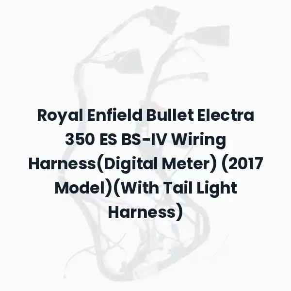 Royal Enfield Bullet Electra 350 ES BS-IV Wiring Harness(Digital Meter) (2017 Model)(With Tail Light Harness)