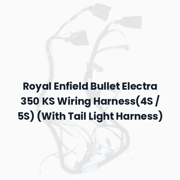 Royal Enfield Bullet Electra 350 KS Wiring Harness(4S / 5S) (With Tail Light Harness)