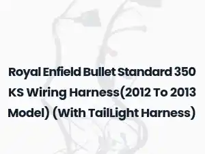 Royal Enfield Bullet Standard 350 KS Wiring Harness(2012 To 2013 Model) (With TailLight Harness)