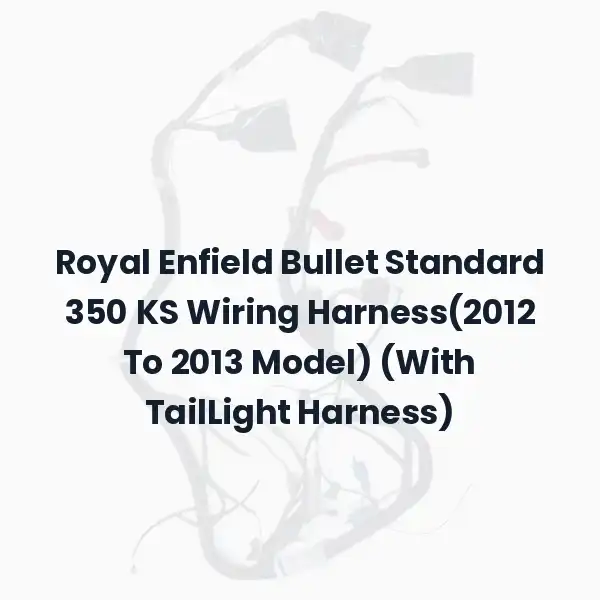 Royal Enfield Bullet Standard 350 KS Wiring Harness(2012 To 2013 Model) (With TailLight Harness)