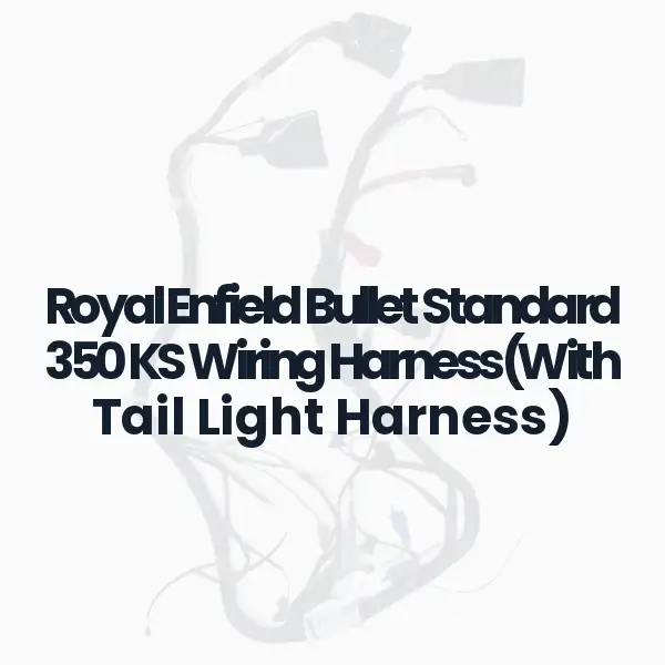 Royal Enfield Bullet Standard 350 KS Wiring Harness(With Tail Light Harness)