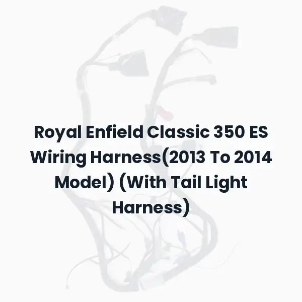Royal Enfield Classic 350 ES Wiring Harness(2013 To 2014 Model) (With Tail Light Harness)
