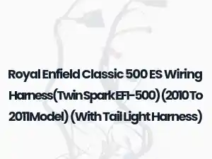 Royal Enfield Classic 500 ES Wiring Harness(Twin Spark EFI-500) (2010 To 2011Model) (With Tail Light Harness)