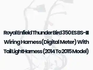 Royal Enfield Thunder Bird 350 ES BS-III Wiring Harness(Digital Meter) With Tail LightHarness (2014 To 2015 Model)