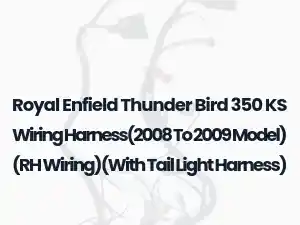 Royal Enfield Thunder Bird 350 KS Wiring Harness(2008 To 2009 Model) (RH Wiring)(With Tail Light Harness)
