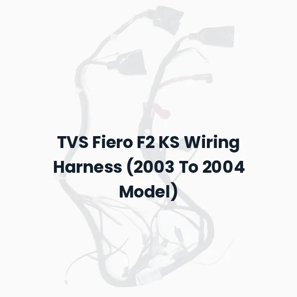 TVS Fiero F2 KS Wiring Harness (2003 To 2004 Model)