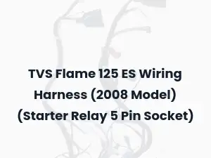 TVS Flame 125 ES Wiring Harness (2008 Model) (Starter Relay 5 Pin Socket)