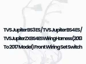 TVS Jupiter BS3 ES / TVS Jupiter BS4 ES / TVS Jupiter ZX BS4 ES Wiring Harness (2013 To 2017 Model) Front Wiring Set Switch