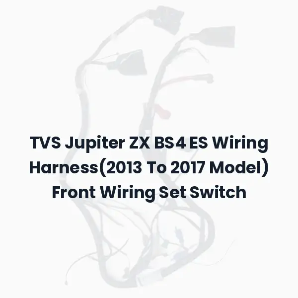 TVS Jupiter ZX BS4 ES Wiring Harness(2013 To 2017 Model) Front Wiring Set Switch