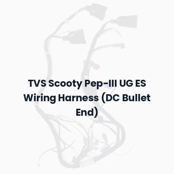 TVS Scooty Pep-III UG ES Wiring Harness (DC Bullet End)