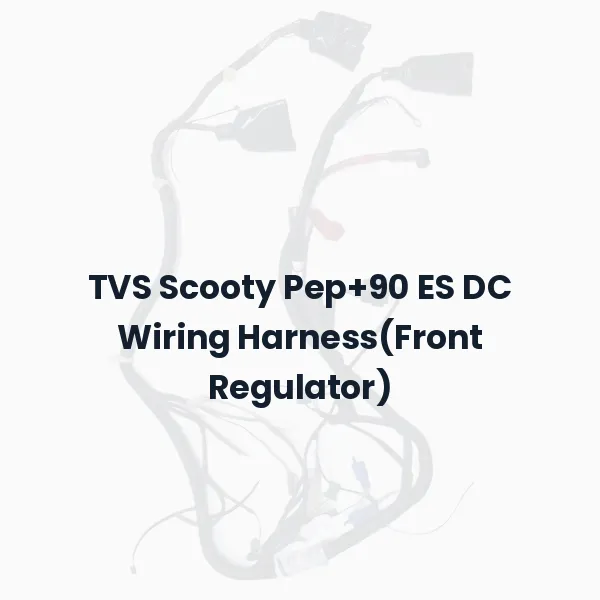 TVS Scooty Pep+90 ES DC Wiring Harness(Front Regulator)